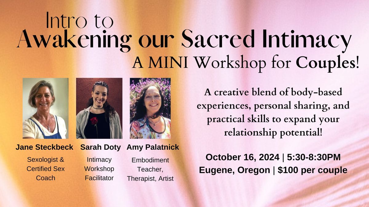 Intro to Awakening our Sacred Intimacy: A MINI Workshop for Couples!