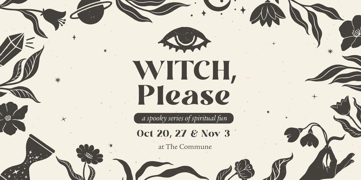 Witch, Please at The Commune