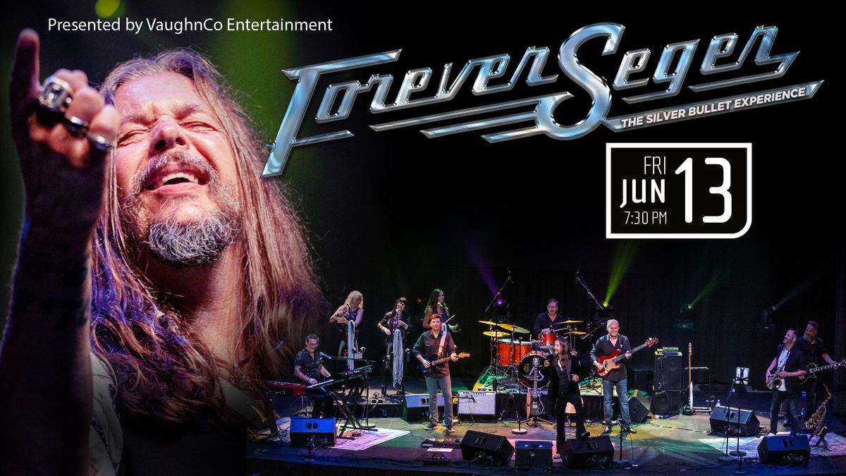 Forever Seger - The Silver Bullet Experience