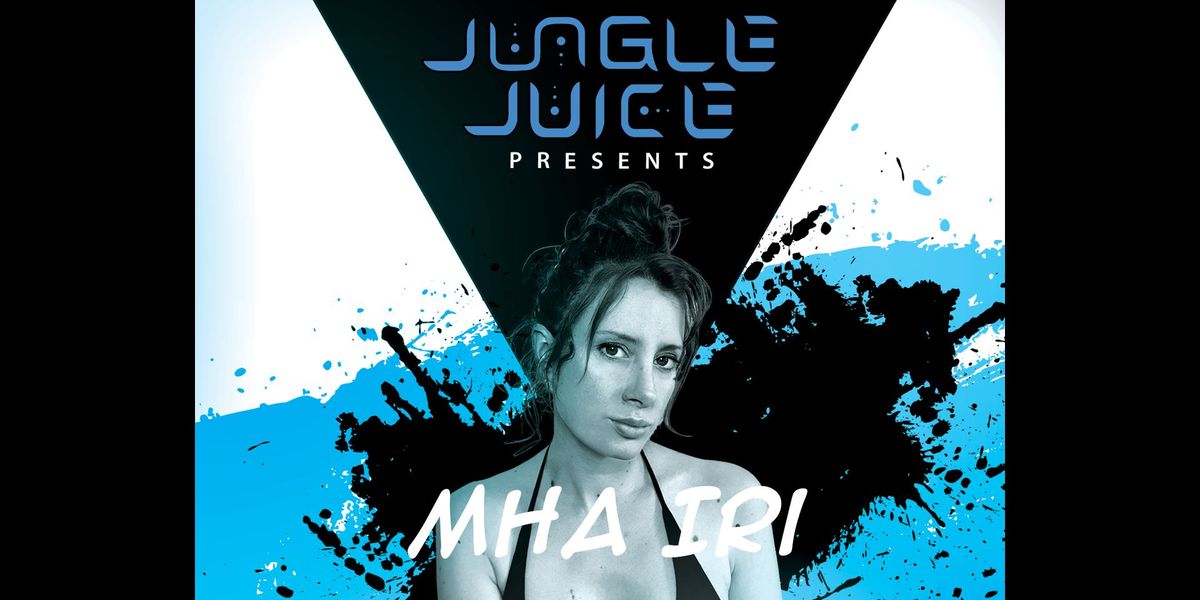 Jungle Juice Presents Mha Iri