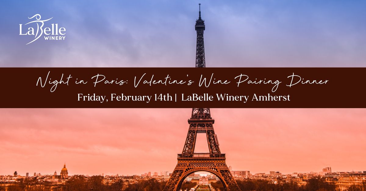 A Night in Paris: Valentine\u2019s Day Wine Pairing Dinner (LaBelle Winery - Amherst, NH)