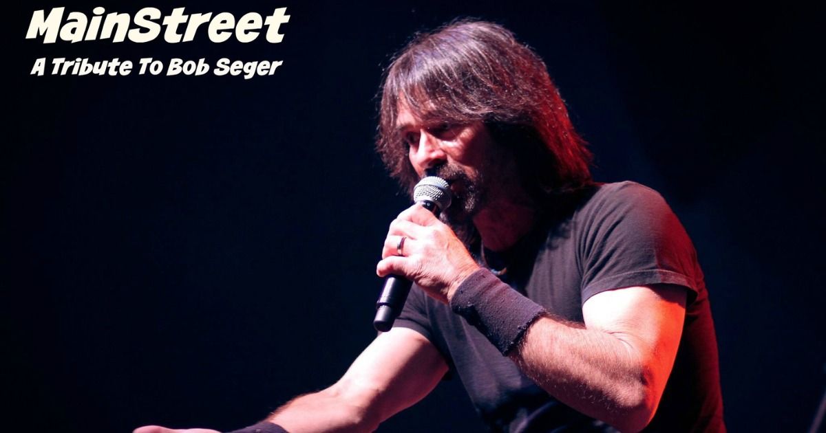 Bob Seger tribute Mainstreet