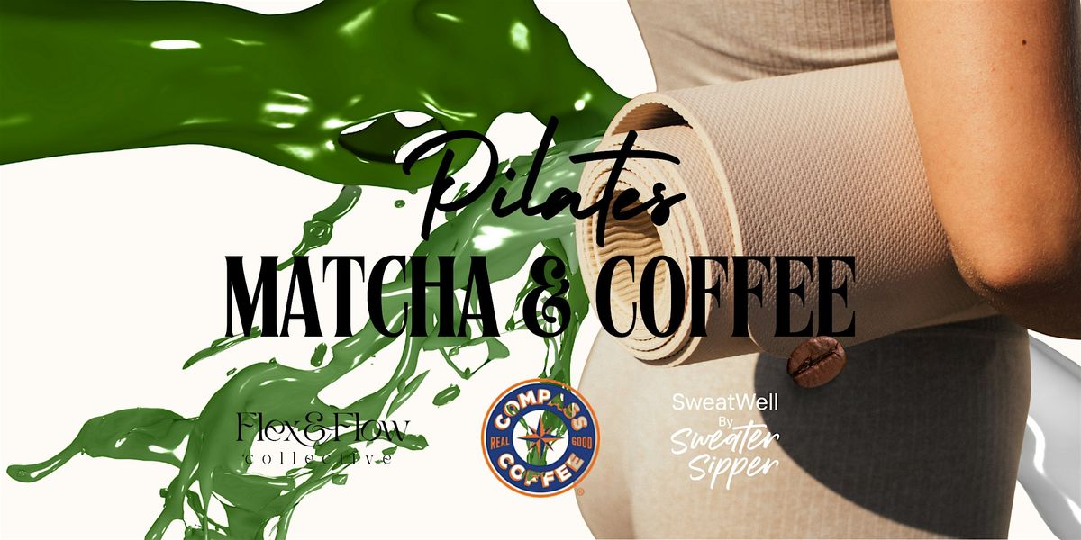 Pilates, Matcha, & Coffee