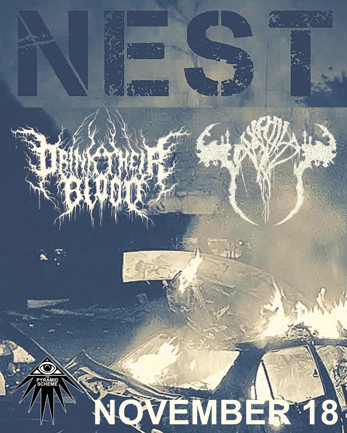 NEST (ex Pig Destroyer) + Drink Their Blood + Slugchild | Pyramid Scheme 11\/18