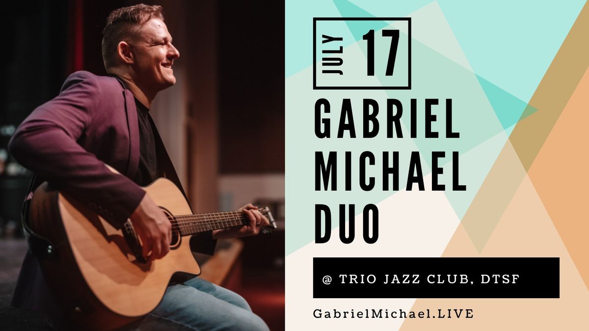 Gabriel Michael Duo @ Trio Jazz Club