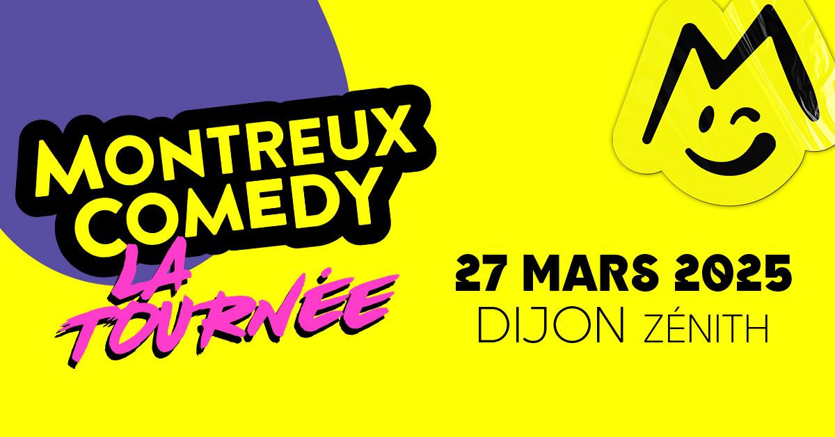 Montreux Comedy \u2022 Z\u00e9nith \u2022 Dijon \u2022 27 mars 2025