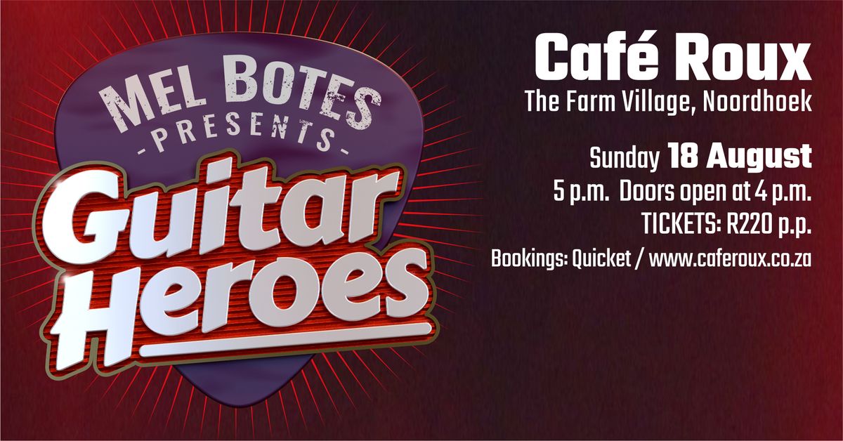 Mel Botes presents "Guitar Heroes"