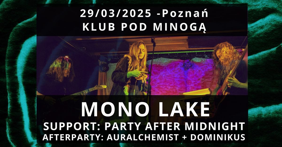 Mono Lake | Pozna\u0144 | Pod Minog\u0105 | Support: Party After Midnight |Aftertparty: Auralchemist+Dominikus