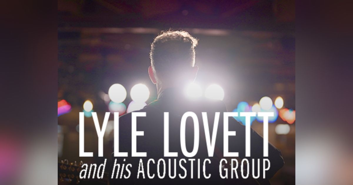 An Evening with Lyle Lovett and his Acoustic Group