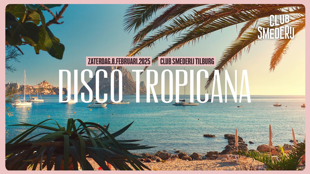 Disco Tropicana | Club Smederij | Tilburg