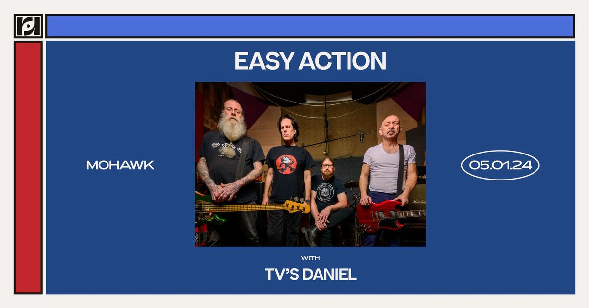 Resound Presents: Easy Action w\/ TV\u2019s Daniel at Mohawk on 5\/1