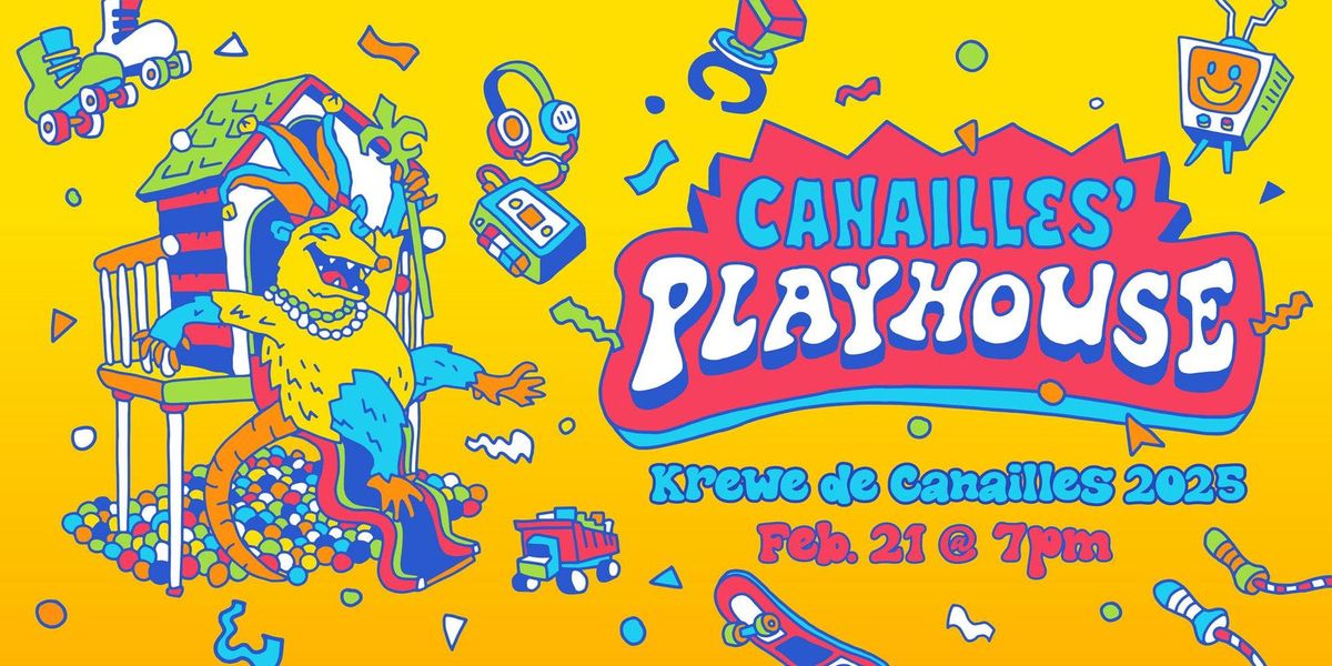 2025 Krewe de Canailles Parade: Canailles\u2019 Playhouse 