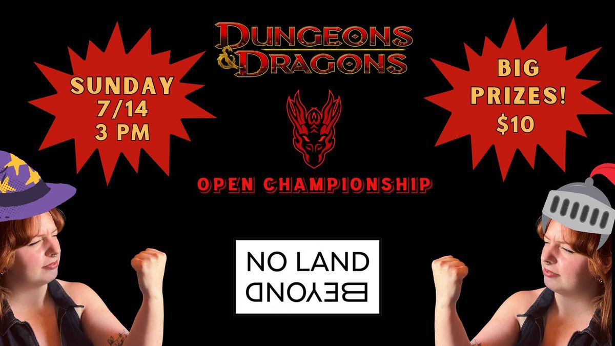 The D&D Open Championship @ No Land Beyond