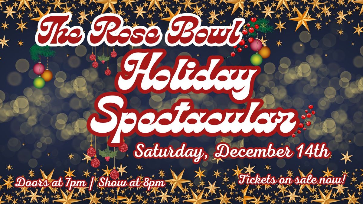 2nd Annual Rose Bowl Holiday Spectacular!