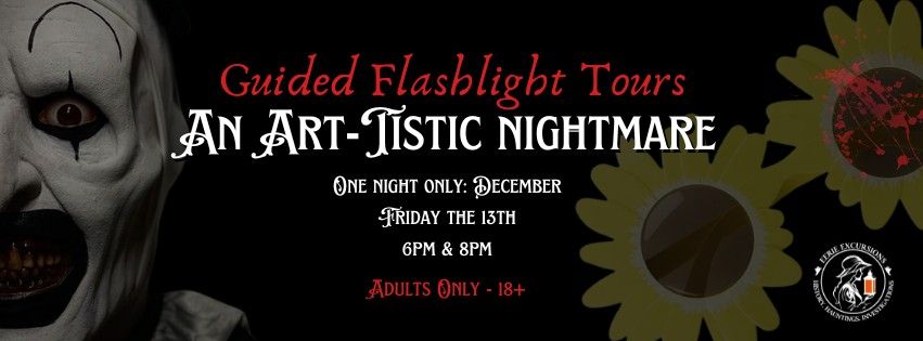 An Art-Tistic Nightmare Flashlight Tours