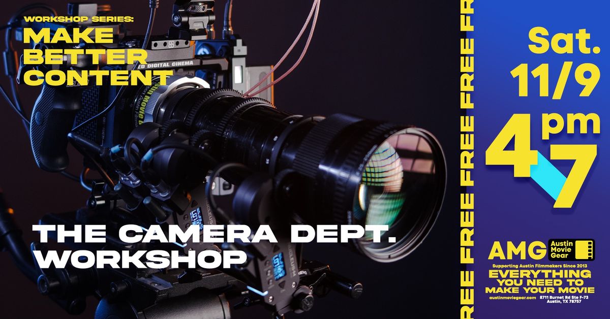 Make Better Content: The Camera Department Workshop