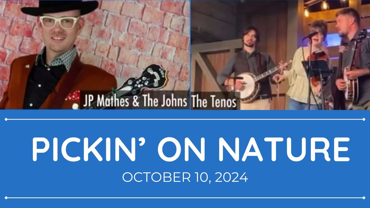 Pickin' on Nature with JP Mathes & The Johns with The Tenos