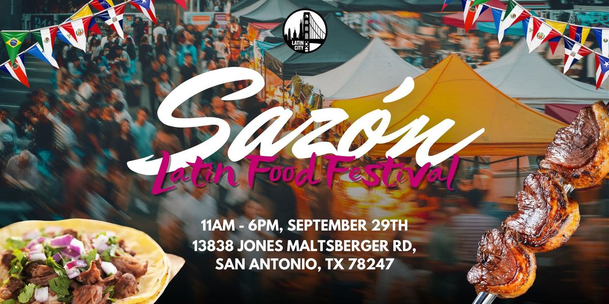 Sazon Latin Food Festival in San Antonio - *Family Friendly*