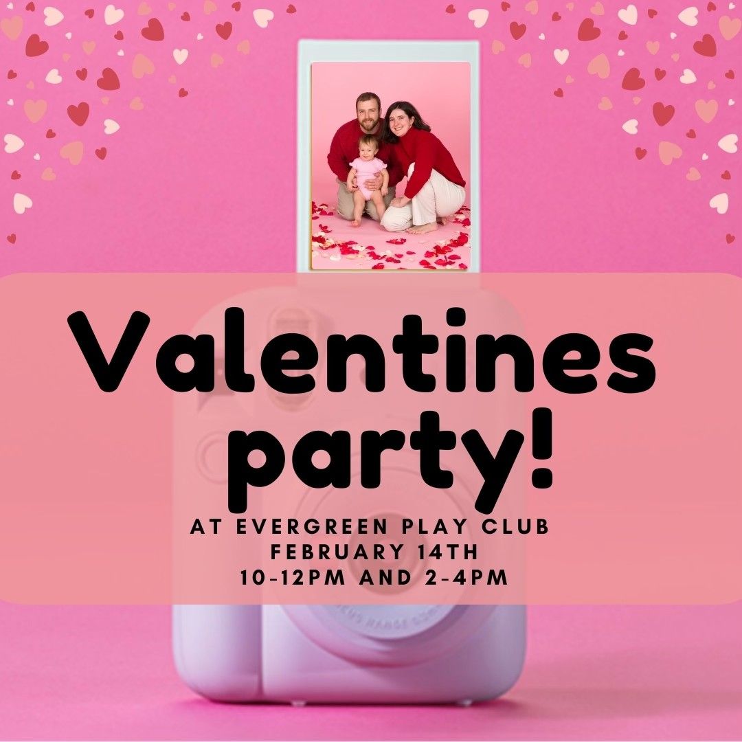 Valentine's Day Party! (AM and PM) 