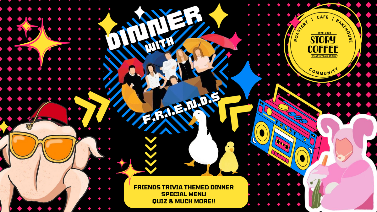 Dinner with F.R.I.E.N.D.S