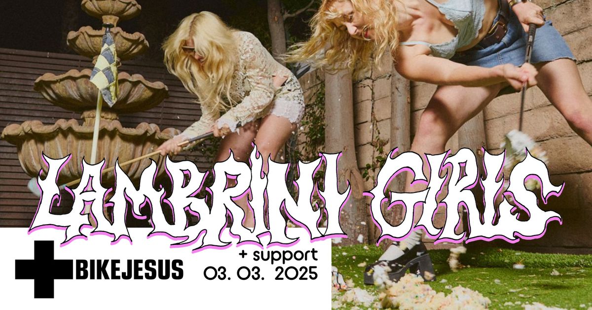 LAMBRINI GIRLS (UK) \u271a support \/live