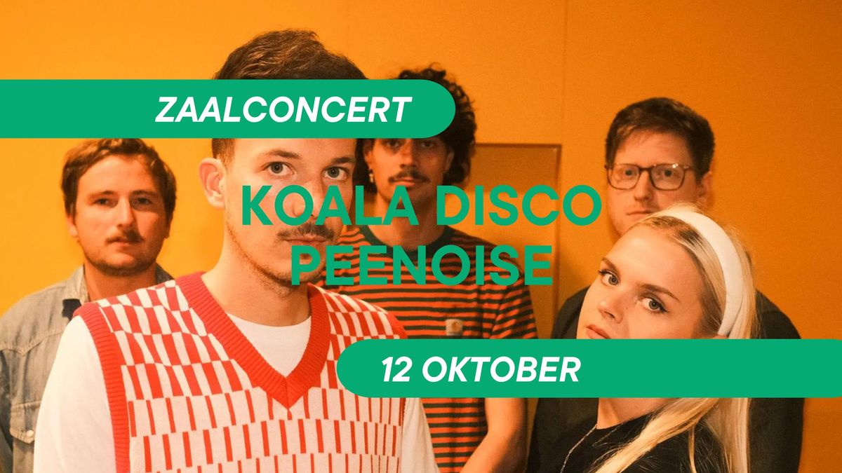 Koala Disco \u00b7 Peenoise \u00b7 Zaalconcert \u00b7 Snuffel Hostel 