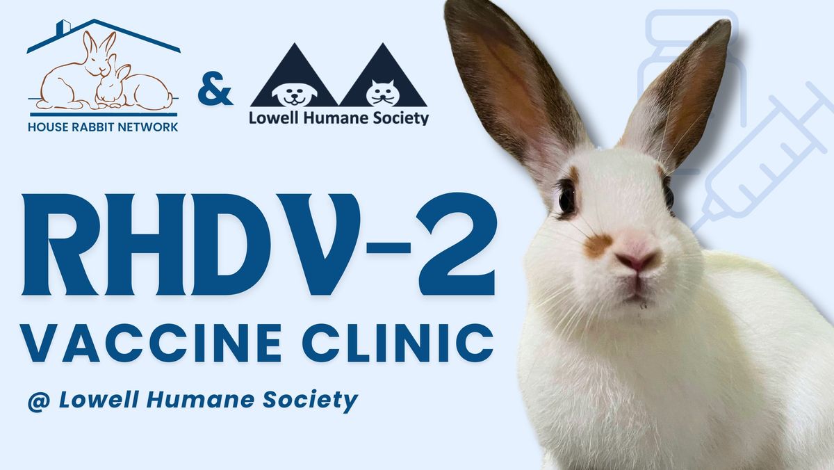 RHDV-2 Vaccine Clinic @ Lowell Humane Society