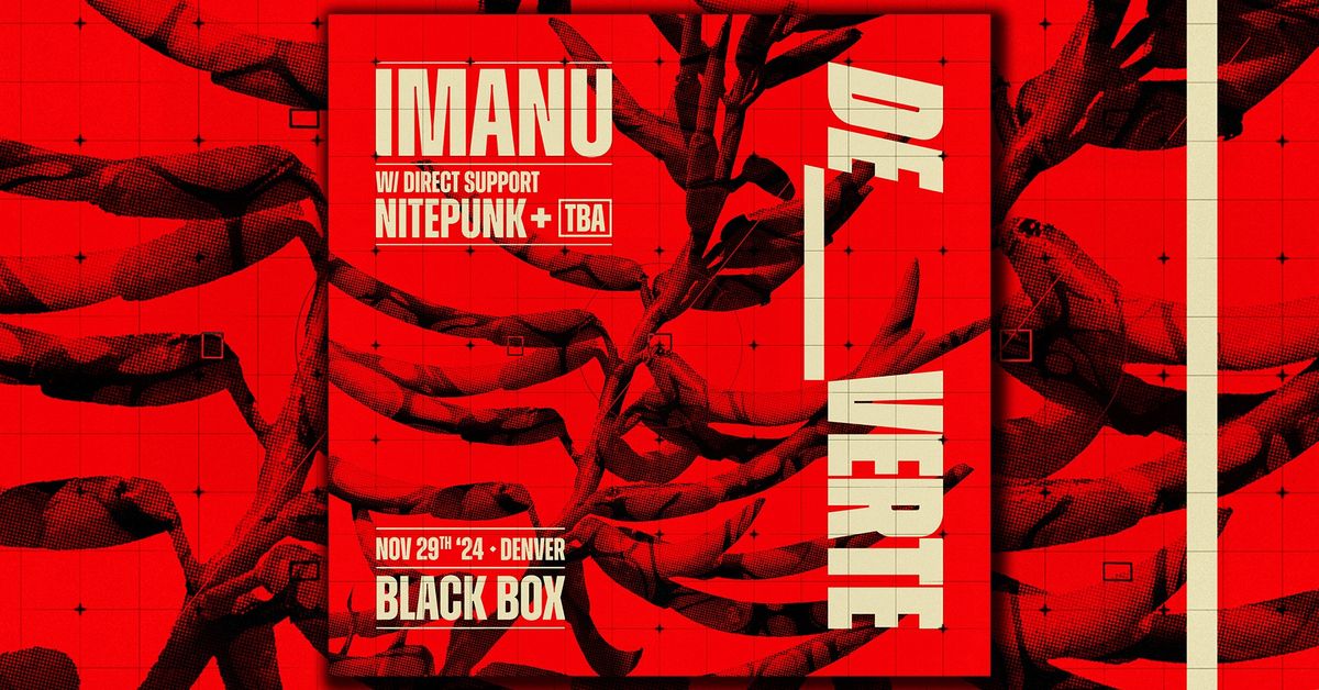 The Black Box presents - De Verte: IMANU w\/ Nitepunk + TBA