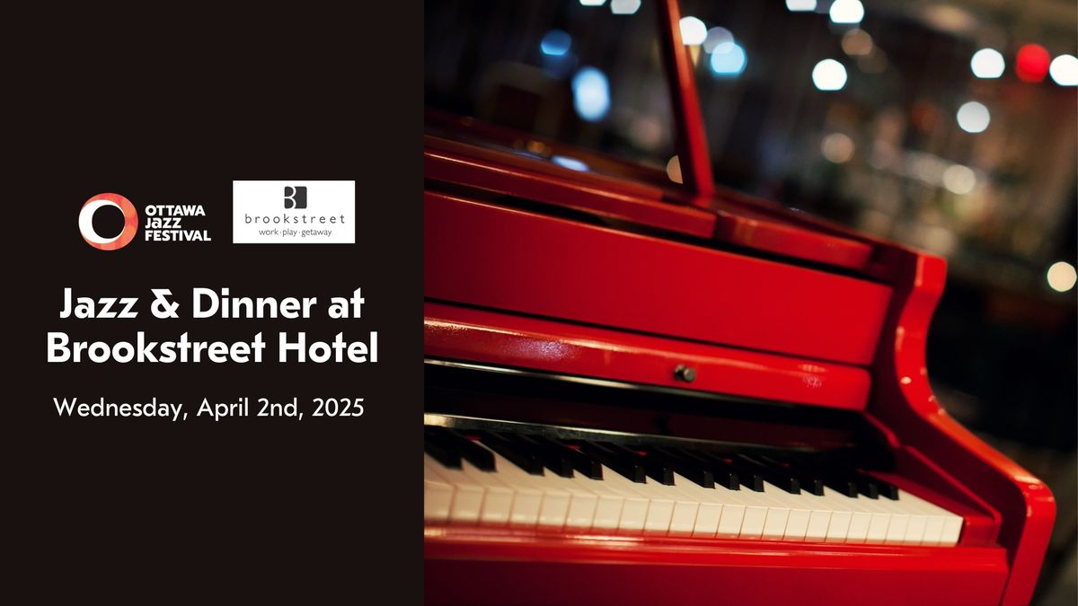 Dinner & Jazz at Brookstreet Hotel | Presented by Ottawa Jazz Festival