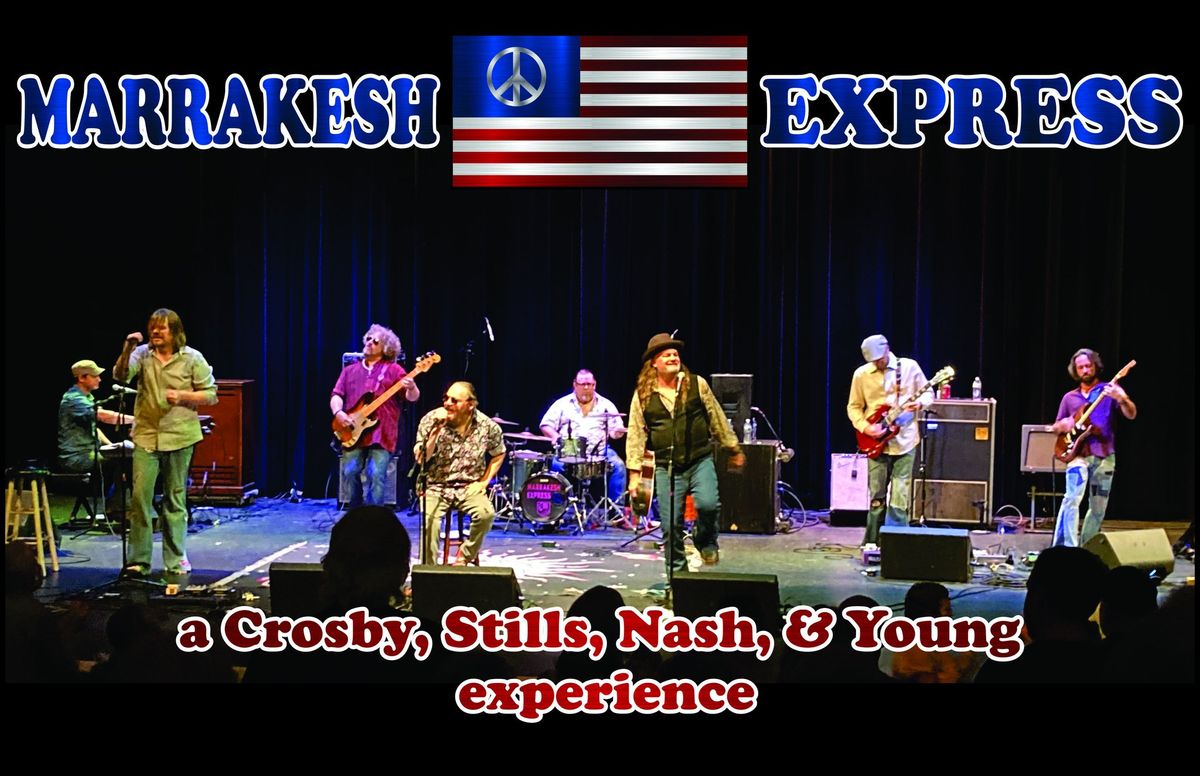 Marrakesh Express - A Crosby, Stills, Nash & Young Experience - Fri.,2\/7, Doors open 6:30 p.m., Show at 7:30 p.m. 