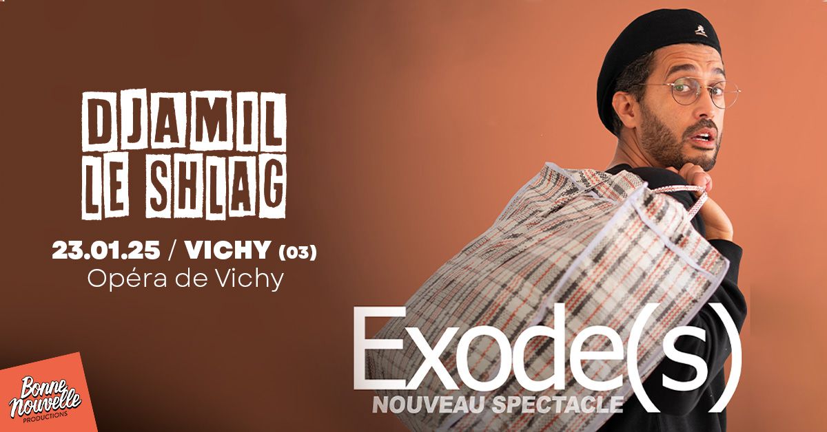 DJAMIL LE SHLAG \u2219 Exode(s)\u2219VICHY (03)