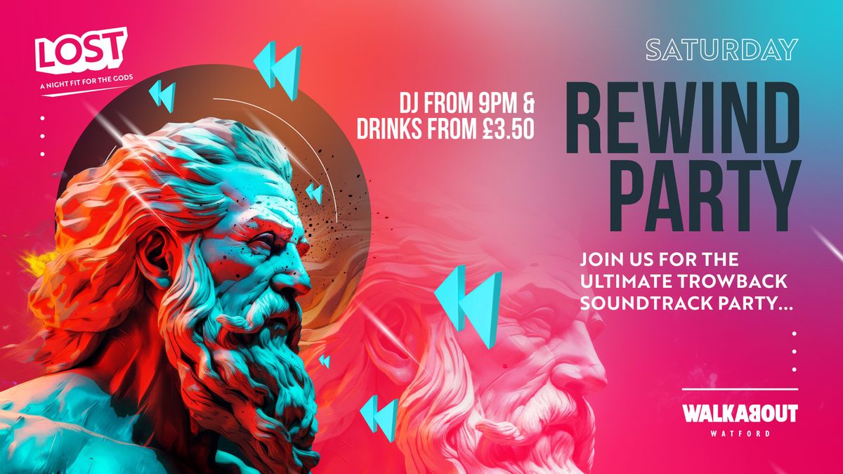 \u2728 LOST SATURDAYS PRESENTS: REWIND PARTY \u2728