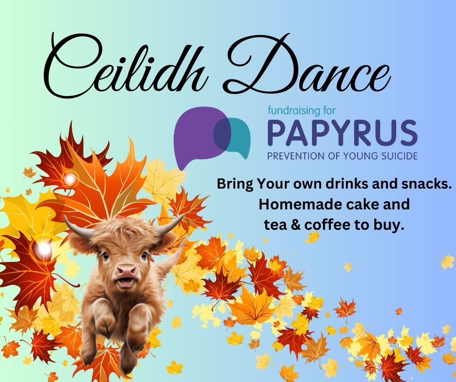 Autumn Ceilidh in aid of PAPYRUS - Prevention of Young Suicide