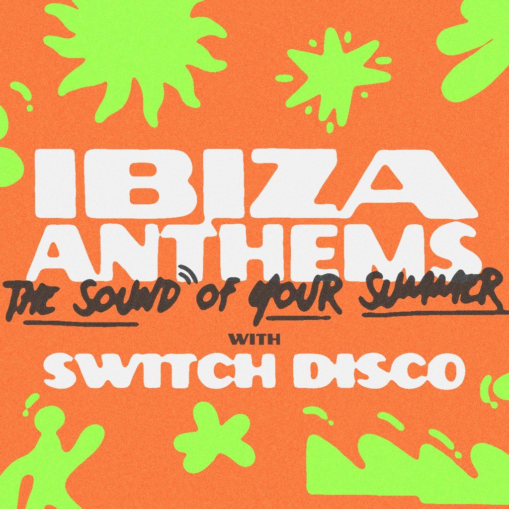 Ibiza Anthems with Switch Disco