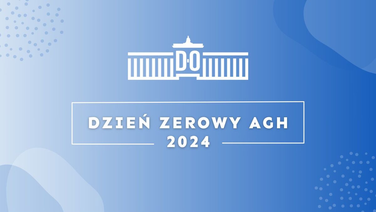 Dzie\u0144 Zerowy AGH 2024