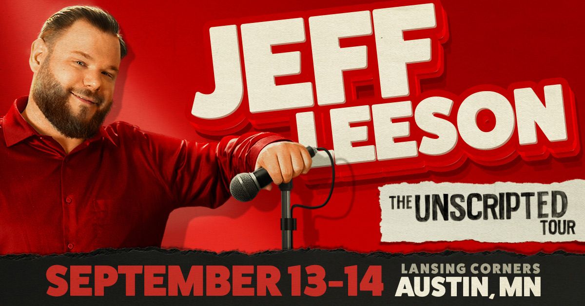 Jeff Leeson Unscripted Tour Austin, MN