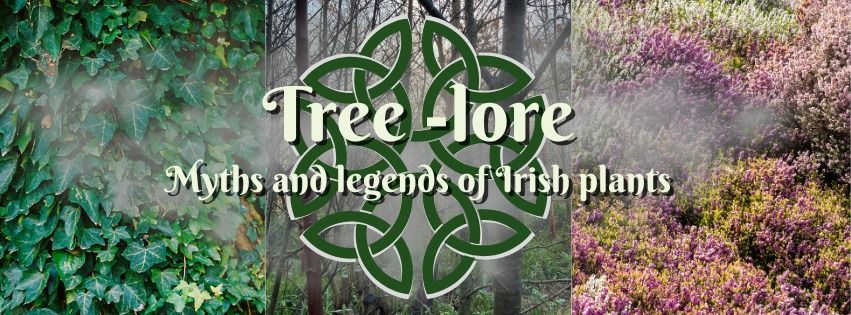 Tree Week Tour:  Tree Lore - Myths and Legends of Irish Flora