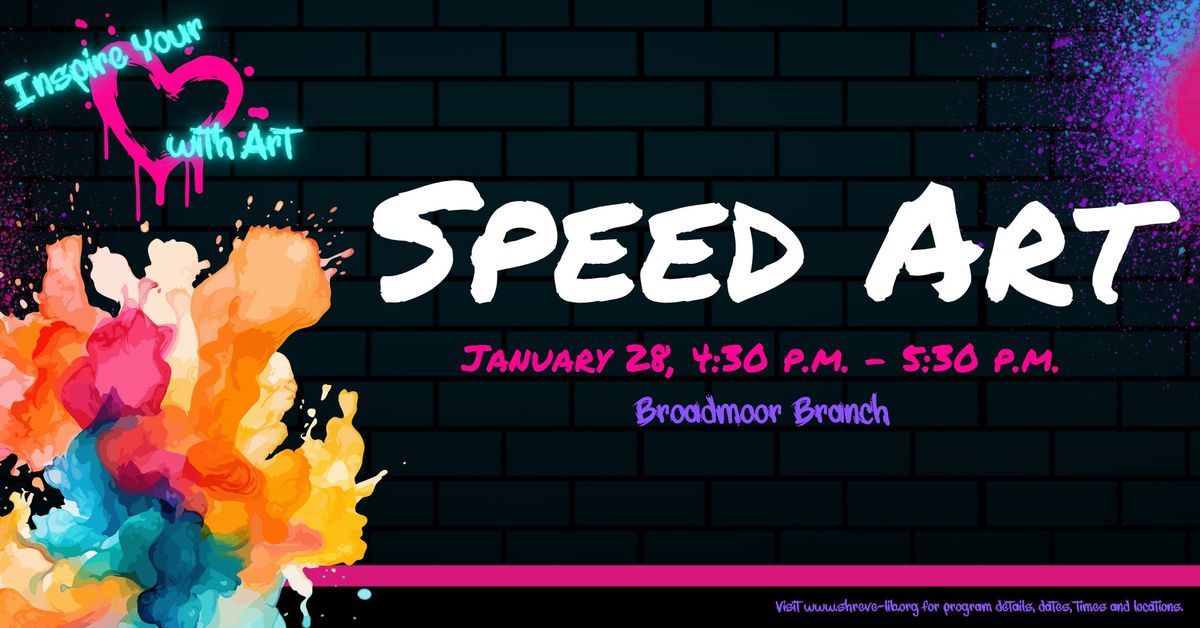 Inspire Your Heart with Art \u2013 Speed Art at the Broadmoor Branch