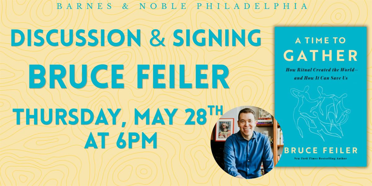 Bruce Feiler celebrates A Time to Gather on May 28th at 6pm
