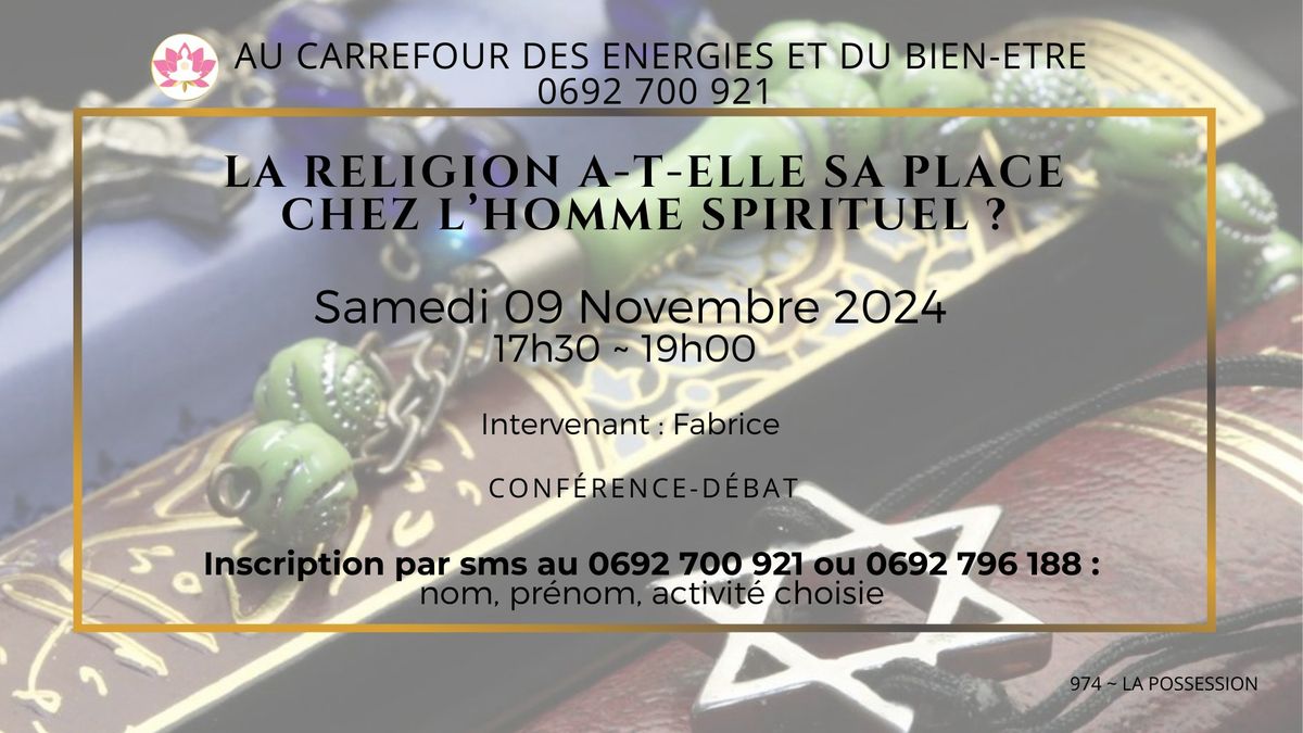 La religion a-t-elle sa place chez l\u2019homme spirituel ? Conf\u00e9rence-d\u00e9bat