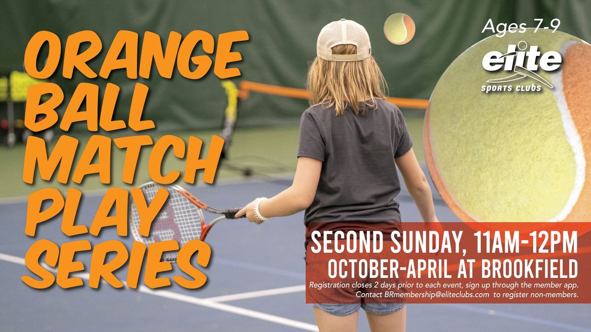 Orange Ball Match Play Series