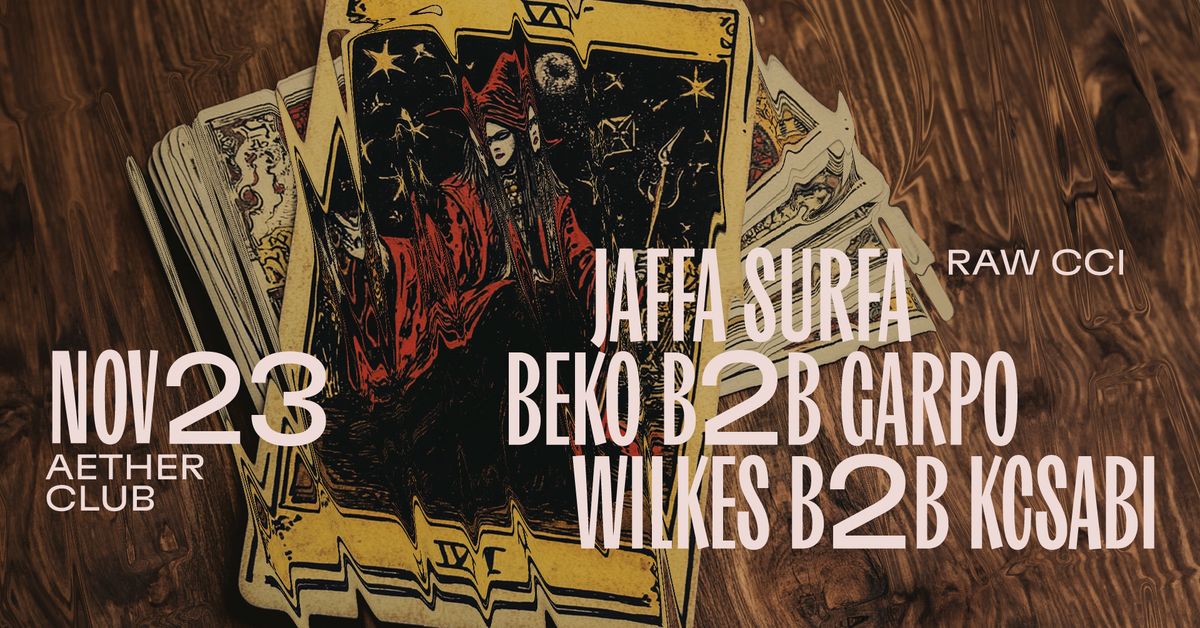 RAW CCI: Jaffa Surfa, Beko b2b Garpo, Wilkes b2b Kcsabi