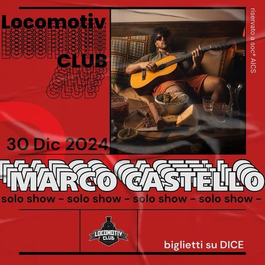 Marco Castello solo show @Locomotiv Club | Bologna