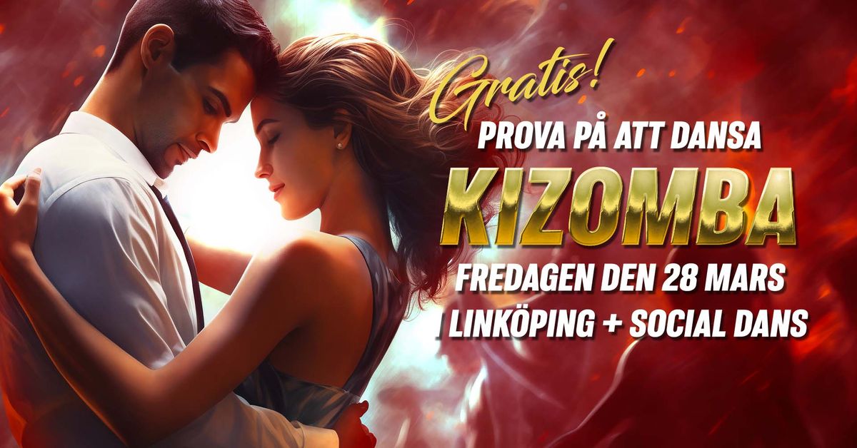 \ud83d\udca5GRATIS\ud83d\udca5 prova p\u00e5 KIZOMBA i Link\u00f6ping + Social Dans (SaBaKi)