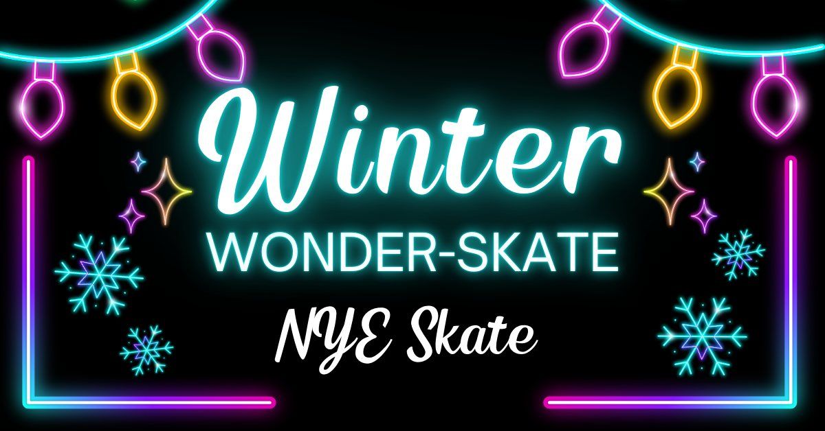 Winter Wonder-Skate: NYE Skate