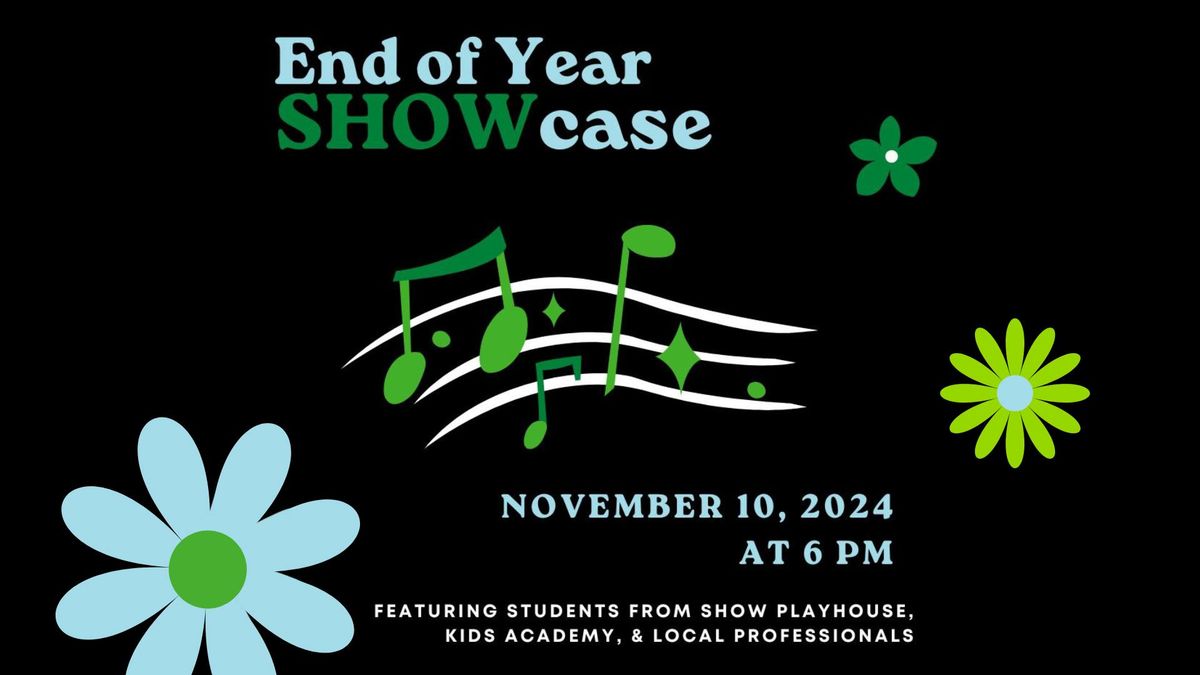 End of Year SHOWcase