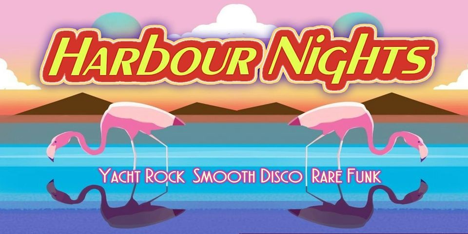 HARBOUR NIGHTS Yacht Rock - Rare Funk - Smooth Disco at Tapestry