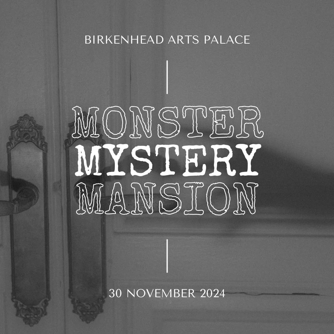 Monster Mystery Mansion @Birkenhead Arts Palace (Live Interactive Horror Game)