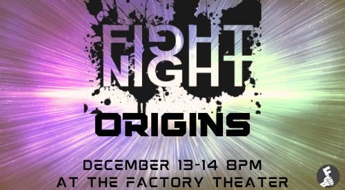 FIGHT NIGHT: ORIGINS at The Factory Theater