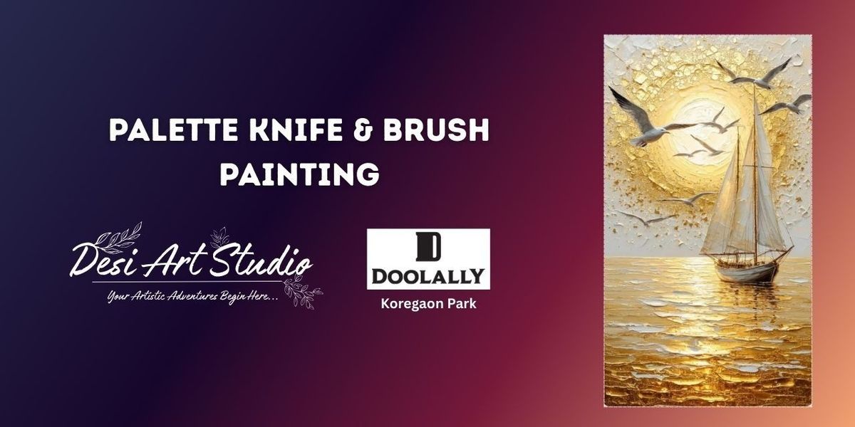 Palette Knife & Brush Painting - Desi Art Studio